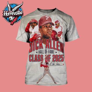 Dick Allen Philadelphia Phillies Hall Of Fame Class Of 2025 All Over Print Shirt