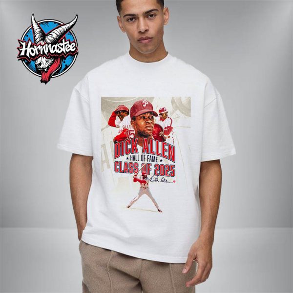 Dick Allen Philadelphia Phillies Hall Of Fame Class Of 2025 Unisex T-Shirt