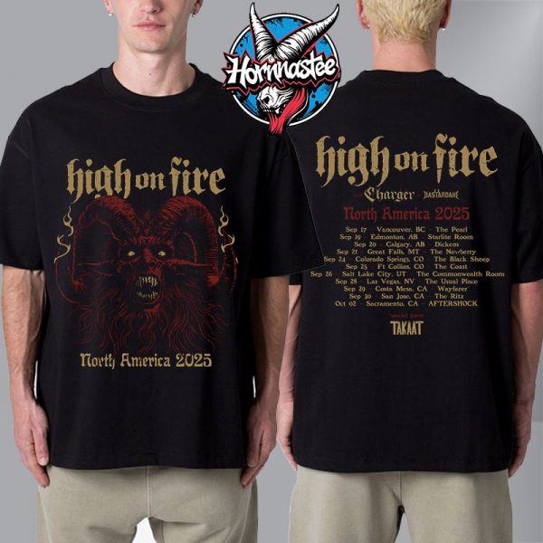 High On Fire North America Tour 2025 Schedule Cities Tour Dates Unisex T-Shirt Two Sided