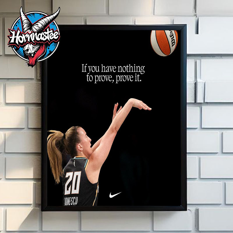 Sabrina Ionescu x Nike If You Have Nothing To Prove, Prove It Poster Home Decor Canvas Sabrina Ionescu x Nike If You Have Nothing To Prove, Prove It Poster Home Decor Canvas