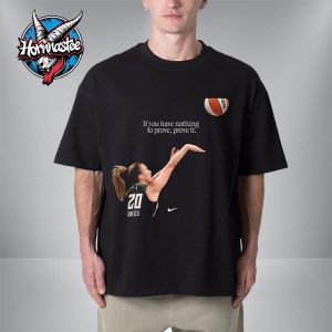 Sabrina Ionescu x Nike If You Have Nothing To Prove, Prove It Unisex T-Shirt