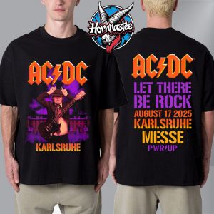 ACDC Karlsruhe Pwr Up Tour 2025 Let There Be Rock On August 17 2025 At Karlsruhe Messe In Germany Unisex T-Shirt Two Sided