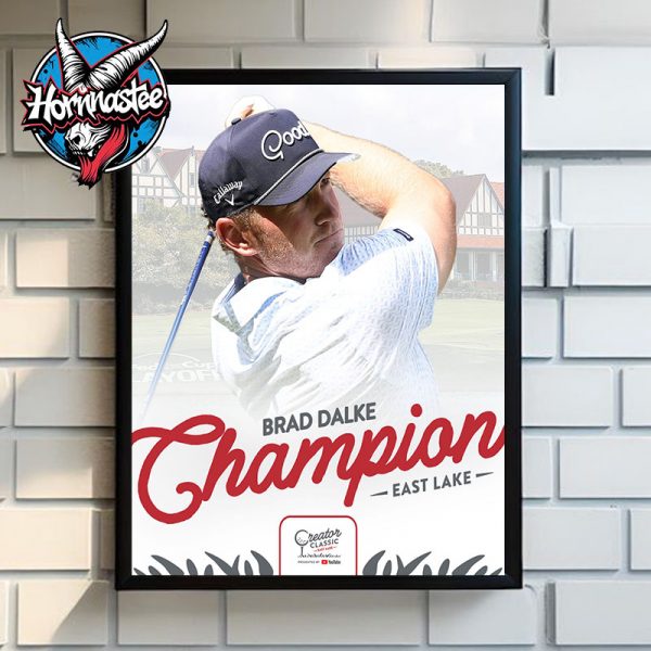 Brad Dalke The Champion Creator Classic At East Lake 2025 Poster Home Decor Canvas