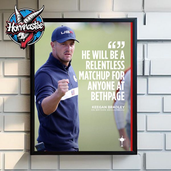 Bryson Dechambeau Ryder Cup USA He Will Be A Relentless Matchup For Anyone At Bethpage Poster Home Decor Canvas