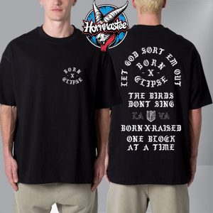 Clipse x Born Tour Tee Let God Sort Em Out The Bird Dont Sing Unisex T Shirt Two Sided