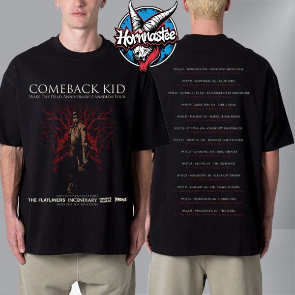 Comeback Kid Wake The Dead Anniversary Canadian Tour Schedule Tour Dates Unisex T Shirt Two Sided