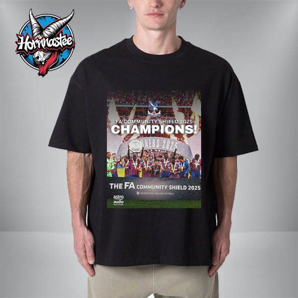 Congrats Crystal Palace Wins FA Community Shield 2025 Championship Unisex T-Shirt