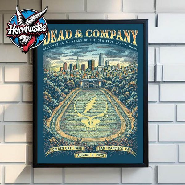 Dead And Company Celebrating 60 Years Of The Grateful Dead’s Music On August 2 2025 At Golden Gate Park In San Francisco Poster Home Decor Canvas