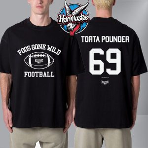Foos Gone Wild Football Super Bowl Torta Pounder 69 Unisex T Shirt Two Sided