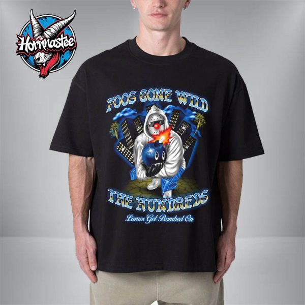 Foos Gone Wild x The Hundreds Samborghini Exclusive Tee Lames Get Bombed On Unisex T-Shirt