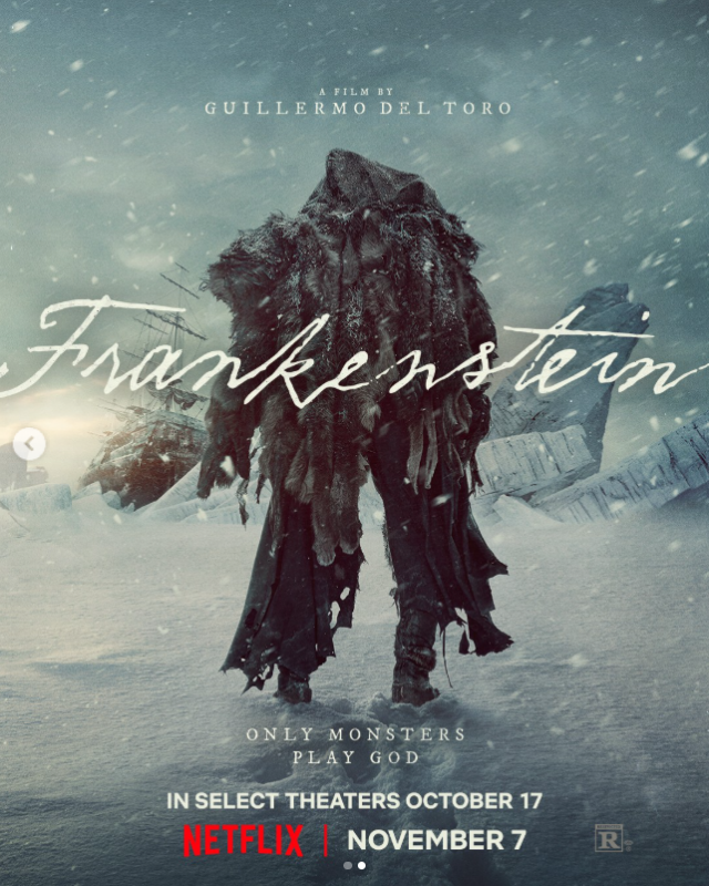 Frankenstein Only Monsters Play God Netflix A Film By Guillermo Del Toro In Select Theaters October 17 2025