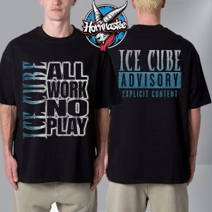Ice Cube All Work No Play Unisex T Shirt Two Sided