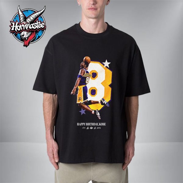 Kobe Bryant Happy Birthday Kobe The Heart Of Los Angeles Lakers Unisex T Shirt