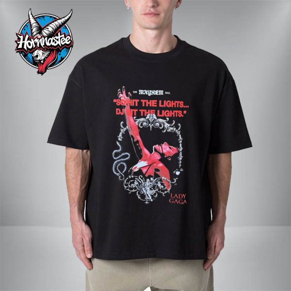 Lady Gaga The Mayhem Ball Tour 2025-2026 So Hit The Lights DJ Hit The Lights Unisex T-Shirt
