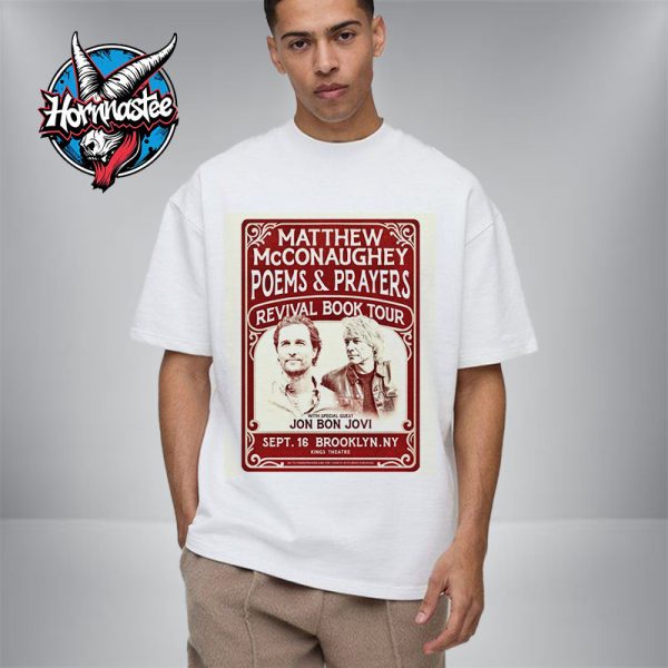 Matthew McConaughey Poems And Prayers Revival Book Tour At Kings Theatre On September 16 2025 In Brooklyn NY Unisex T Shirt