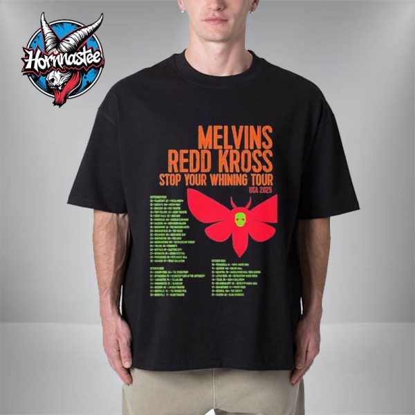 Melvins Band And Redd Kross Stop Your Whining USA Tour 2025 Schedule Tour Dates Unisex T-Shirt