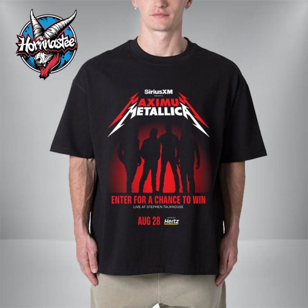 Metallica Maximum Enter For A Chance To Win Live At Stephen Talkhouse On August 28 2025 Unisex T-Shirt