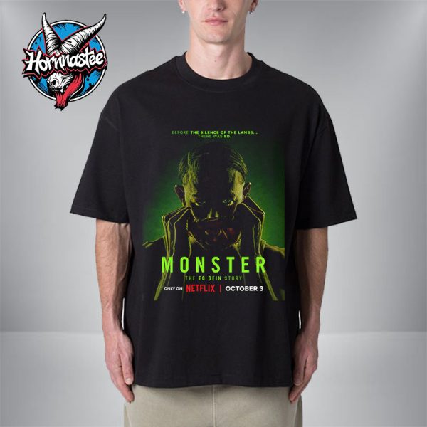 Monster The Ed Gein Story Charlie Hunnam Stars Only On Netflix On October 3 2025 Unisex T Shirt