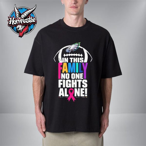 Philadelphia Eagles In This Family No One Fights Alone Unisex T Shirt