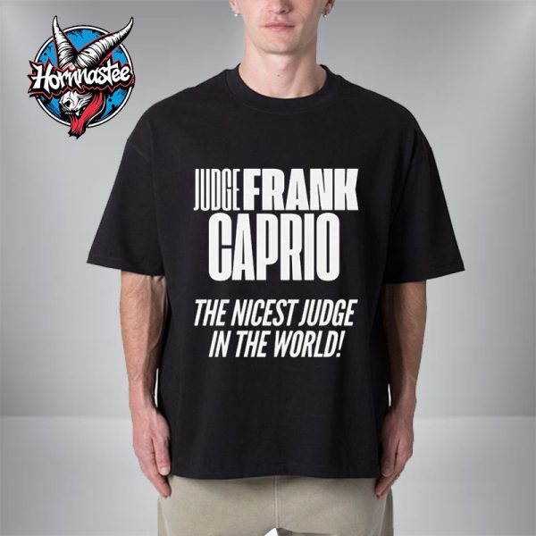 RIP Judge Frank Caprio The Nicest Judge In The World Unisex T-Shirt