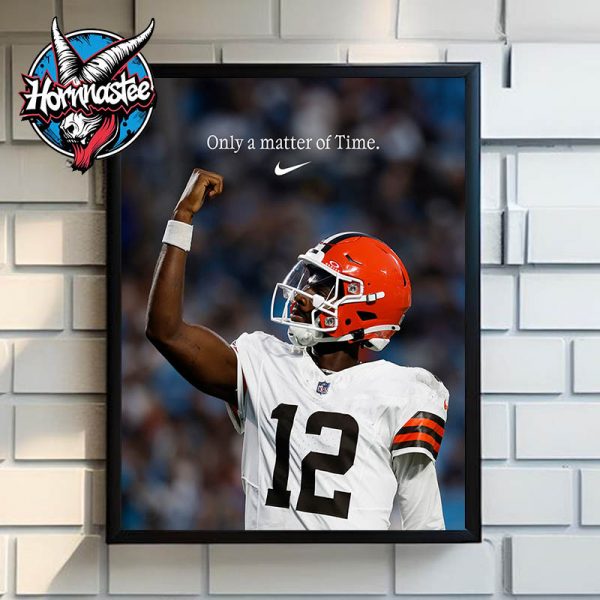 Shedeur Sanders x Nike Only A Matter Time Cleveland Browns vs  Carolina Panthers NFL Preseason 2025 Poster Home Decor Canvas