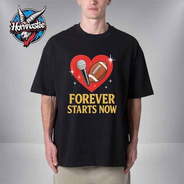 Travis Kelce And Taylor Swift Forever Starts Now Engagement Era 2025 Unisex T Shirt