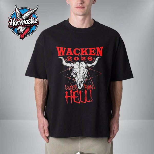 The Wacken 2026 Hell Party 2026 Louder Than Hell Woa Party Unisex T-Shirt