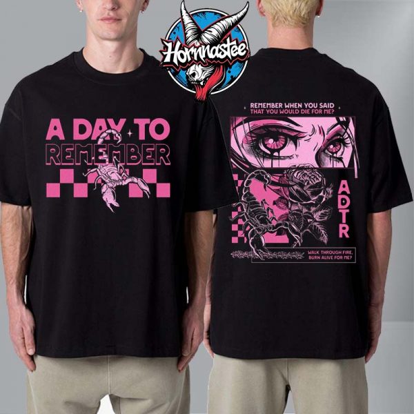 ADTR A Day To Remember Remember When You Said That You Would Die For Me Unisex T Shirt Two Sided