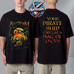Alestorm Your Pirate Ship Can Eat A Bag Of Dicks Thunderfisting America 2025 Tour Unisex T Shirt Two Sided