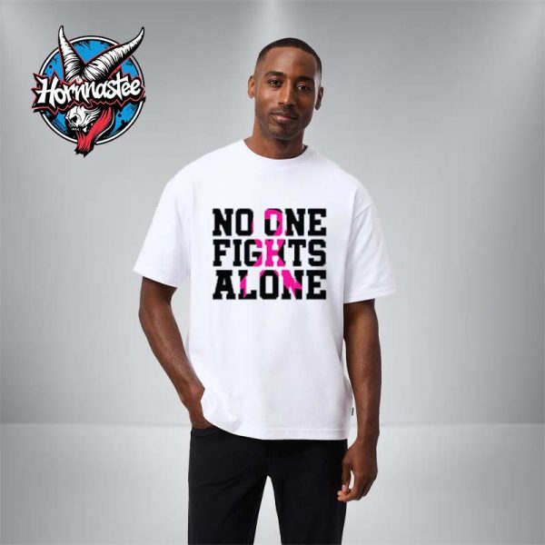 Alexis Town Breast Cancer Fundraiser No One Fights Alone Unisex T Shirt