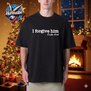 I Forgive Him Erika Kirk Unisex T Shirt