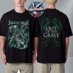 King Of None Out Of The Grave Unisex T Shirt Two Sided