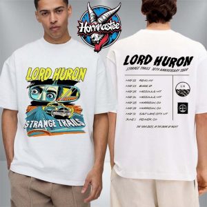 Lord Huron Exclusive Tee Strange Trails 10th Anniversary Tour Schedule Tour Dates Unisex T Shirt Two Sided