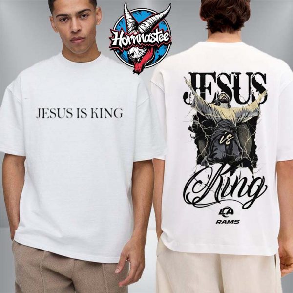 Los Angeles Rams Jesus Is King Unisex T Shirt Two Sided