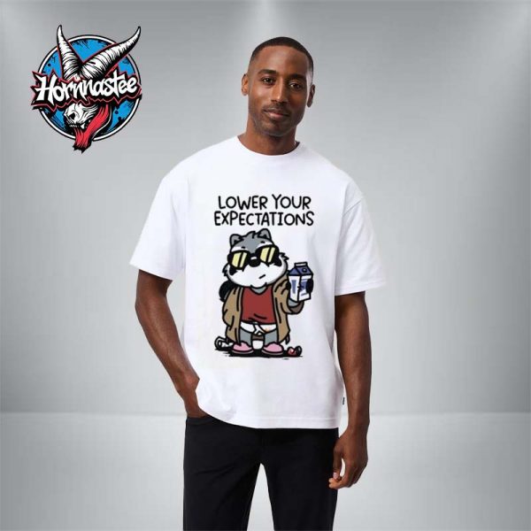 Lower Your Expectations Unisex T Shirt