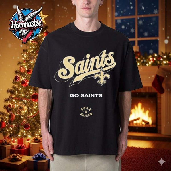 New Orleans Saints Born x Raised Go Saints Unisex T Shirt