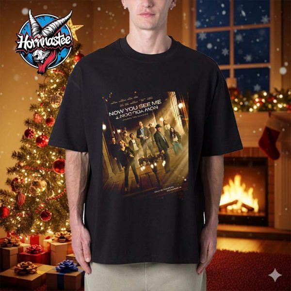 Now You See Me Now You Don’t Official Poster Movie In Theaters November 14 2025 Unisex T Shirt