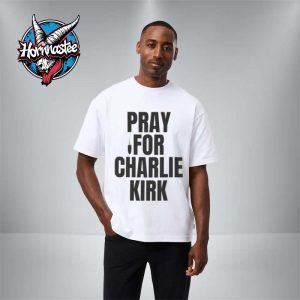 Pray For Charlie Kirk Unisex T Shirt