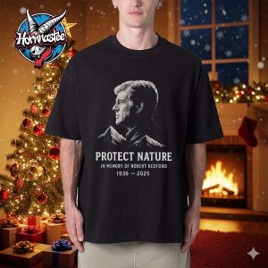 RIP Robert Redford Protect Nature In Memory Of Robert Redford Unisex T Shirt