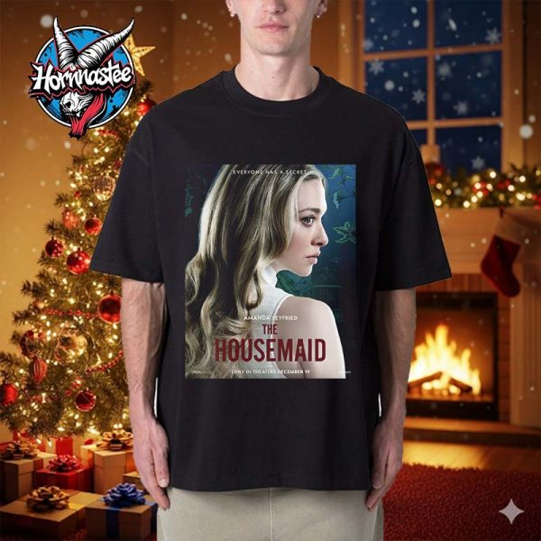 The Housemaid Character Poster Amanda Seyfried Everyone Has A Secret Unisex T Shirt