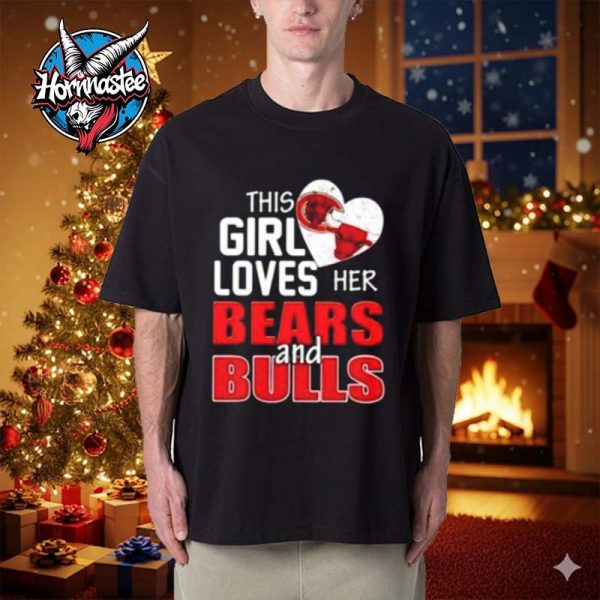 This Girl Love Her Bears And Bulls 2025 Unisex T Shirt