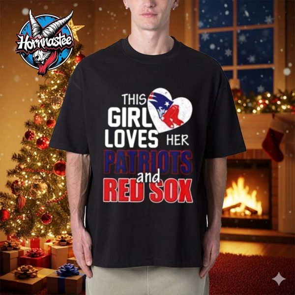 This Girl Love Her Patriots And Red Sox Unisex T Shirt