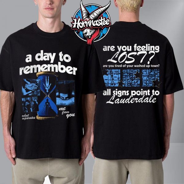 ADTR A Day To Remember Lauderdale Merch Tee What Separates Me From You Unisex T Shirt Two Sided
