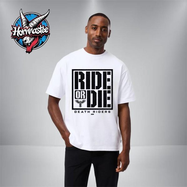 AEW Death Riders Ride or Die Unisex T Shirt