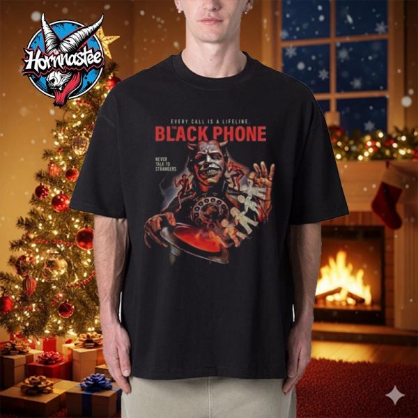 Black Phone The Movie 2 Every Call Is A Lifeline Never Talk To Strangers Unisex T Shirt