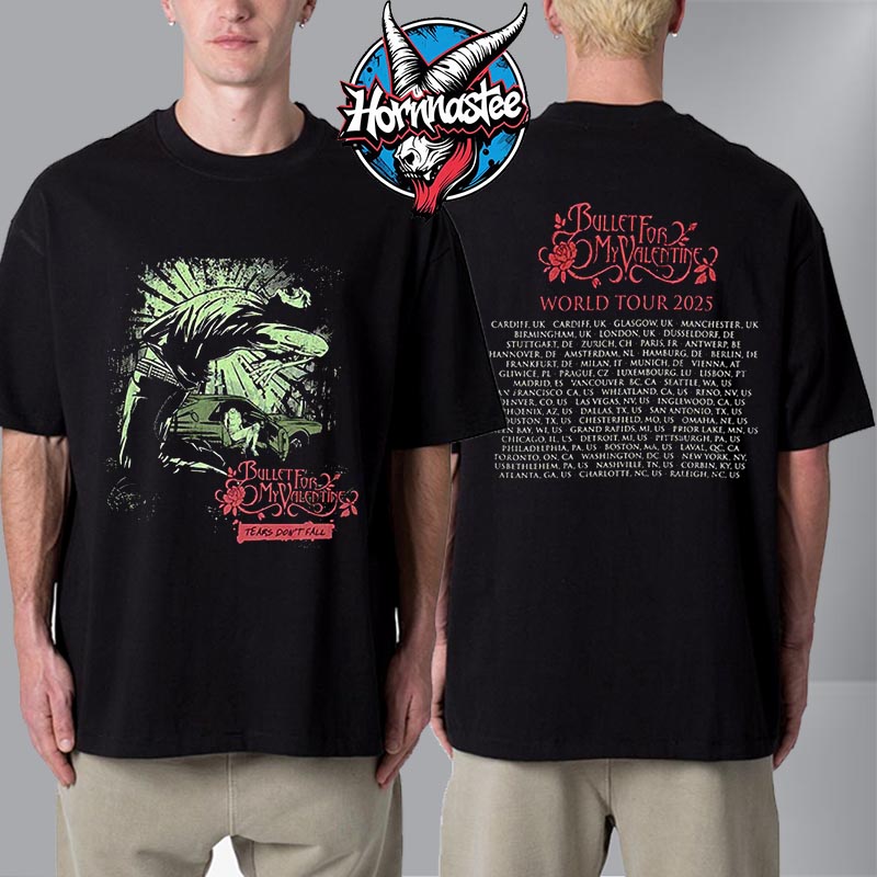 Bullet For My Valentine Tears Don't Fall 2025 Tour Venue Cities Unisex T Shirt Two Sided Bullet For My Valentine Tears Don't Fall 2025 Tour Venue Cities Unisex T Shirt Two Sided