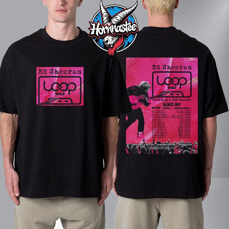 Ed Sheeran Loop Tour 2026 In Australia And New Zealand Schedule Tour Dates Unisex T Shirt Two Sided Ed Sheeran Loop Tour 2026 In Australia And New Zealand Schedule Tour Dates Unisex T Shirt Two Sided