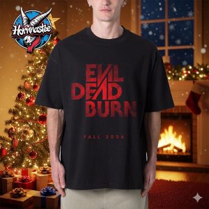 Evil Dead Burn Movie On Fall 2026 Unisex T Shirt