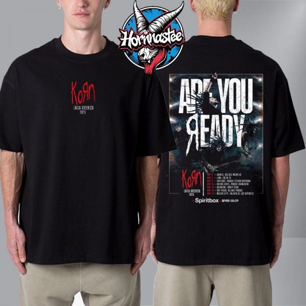 Korn Latin America 2026 Tour Schedule Tour Dates Are You Ready Unisex T Shirt Two Sided