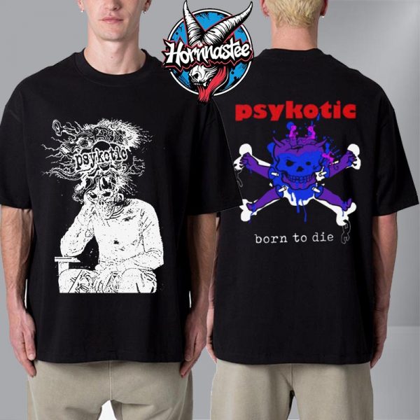 Osamason Psykotic Born To Die Unisex T Shirt Two Sided